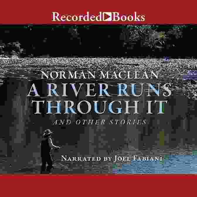 A River Runs Through It By Norman Maclean The Best Fishing Stories Ever Told (Best Stories Ever Told)