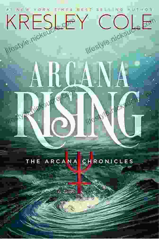 Arcana Rising Book Cover Featuring A Group Of Young Heroes Wielding Ancient Artifacts Arcana Rising (Arcana Chronicles 5)