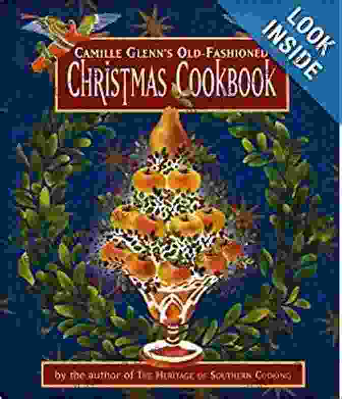 Camille Glenn's Old Fashioned Christmas Cookbook Cover Featuring A Vintage Illustration Of A Christmas Scene Camille Glenn S Old Fashioned Christmas Cookbook