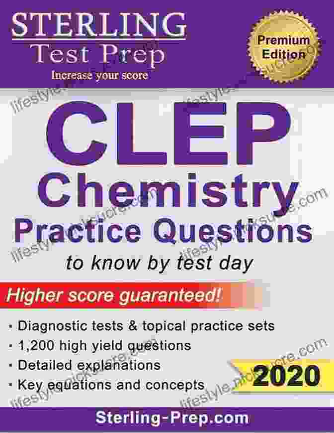 Sterling Test Prep Chemistry CLEP Practice Questions Sterling Test Prep CLEP Chemistry Practice Questions: High Yield CLEP Chemistry Questions