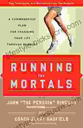 Running For Mortals: A Commonsense Plan For Changing Your Life With Running