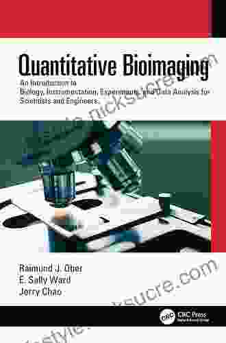 Quantitative Bioimaging: An Introduction To Biology Instrumentation Experiments And Data Analysis For Scientists And Engineers (Textbook In Physical Sc)