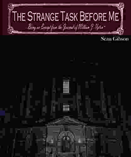 The Strange Task Before Me: Being An Excerpt From The Journal Of William J Upton (Camelot Shadow)
