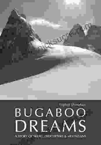 Bugaboo Dreams: A Story Of Skiers Helicopters Mountains
