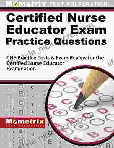 Certified Nurse Educator Exam Practice Questions: CNE Practice Tests And Exam Review For The Certified Nurse Educator Examination