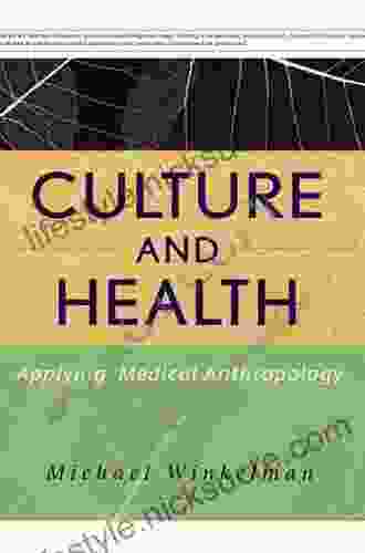 Culture And Health: Applying Medical Anthropology