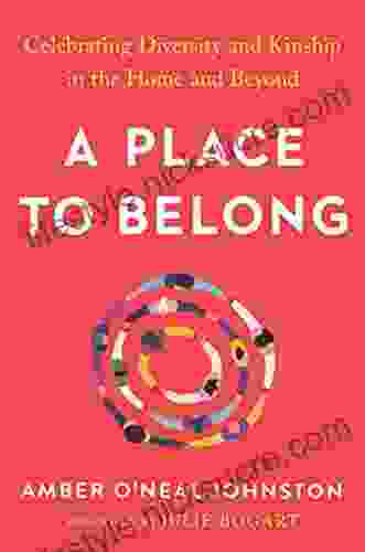 A Place To Belong: Celebrating Diversity And Kinship In The Home And Beyond