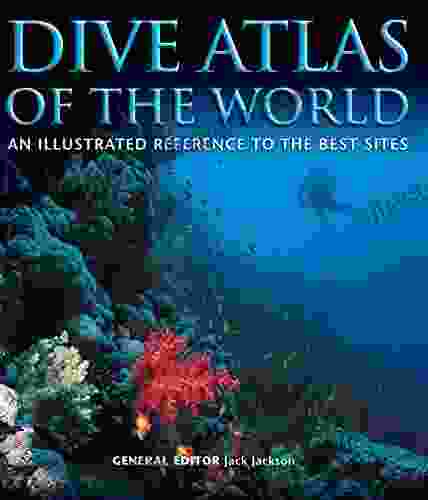 Dive Atlas Of The World: An Illustrated Reference To The Best Sites