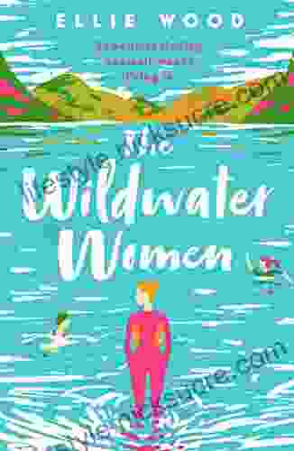 The Wildwater Women: Dive Into The New Most Uplifting Novel Of 2024