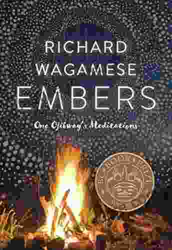 Embers: One Ojibway S Meditations Richard Wagamese