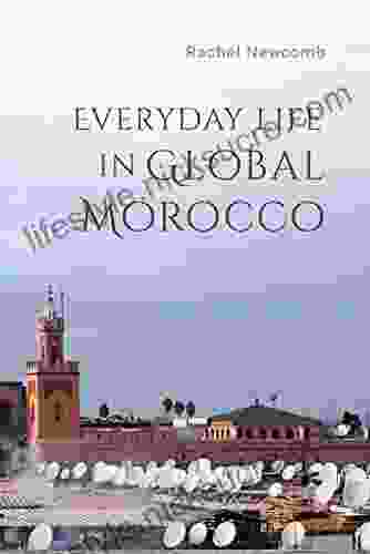 Everyday Life In Global Morocco (Public Cultures Of The Middle East And North Africa)
