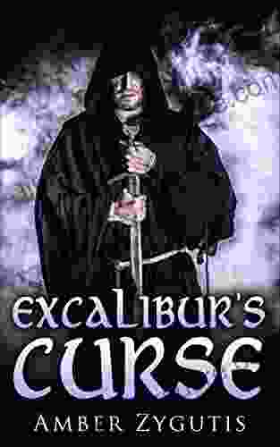 Excalibur S Curse Arthurian Legend: Excalibur Sword (The Secret Excalibur Files 1)