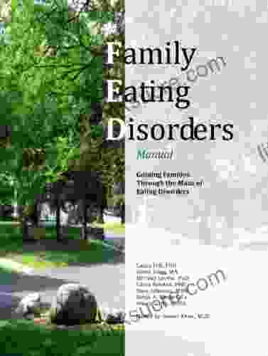 Family Eating Disorders Manual Guiding Families Through The Maze Of Eating Disorders