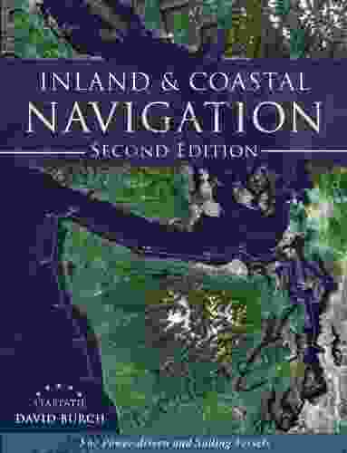 Inland And Coastal Navigation: For Power Driven And Sailing Vessels 2nd Edition