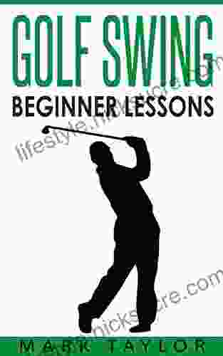 Golf Swing: Beginner Lessons Mark Taylor