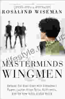 Masterminds And Wingmen: Helping Our Boys Cope With Schoolyard Power Locker Room Tests Girlfriends And The New Rules Of Boy World