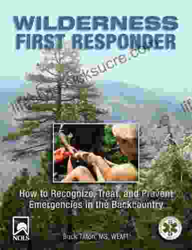 Wilderness First Responder 3rd: How To Recognize Treat And Prevent Emergencies In The Backcountry (Wilderness First Responder: How To Recognize Treat )