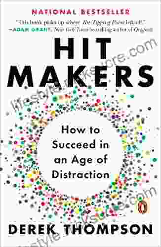 Hit Makers: How To Succeed In An Age Of Distraction