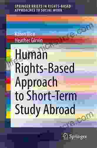 Human Rights Based Approach To Short Term Study Abroad (SpringerBriefs In Rights Based Approaches To Social Work)