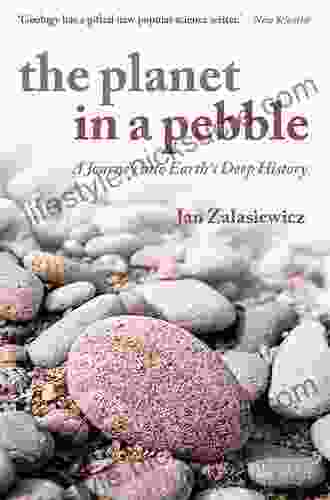 The Planet In A Pebble: A Journey Into Earth S Deep History (Oxford Landmark Science)