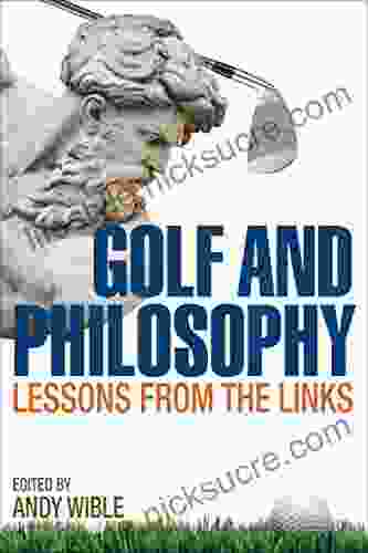 Golf And Philosophy: Lessons From The Links (The Philosophy Of Popular Culture)