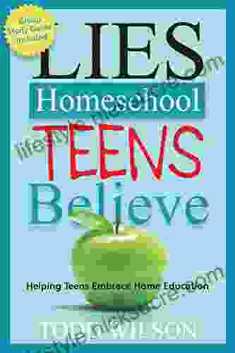Lies Homeschooling Teens Believe: Helping Teens Embrace Home Education