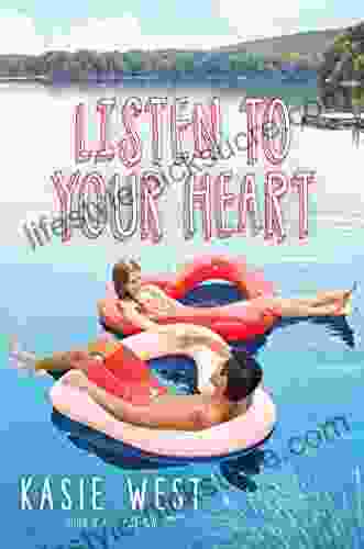 Listen To Your Heart Kasie West