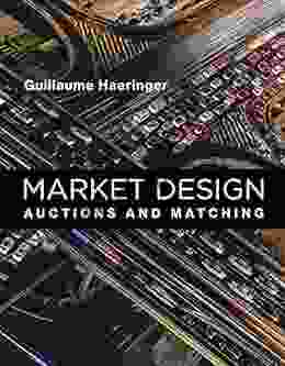 Market Design: Auctions And Matching
