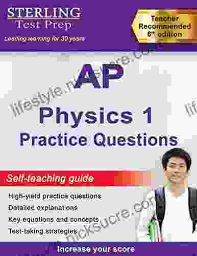 AP Physics 1 Practice Questions: High Yield AP Physics 1 Practice Questions With Detailed Explanations
