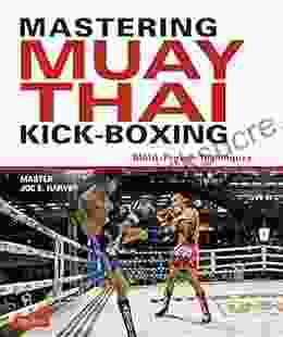 Mastering Muay Thai Kick Boxing: MMA Proven Techniques