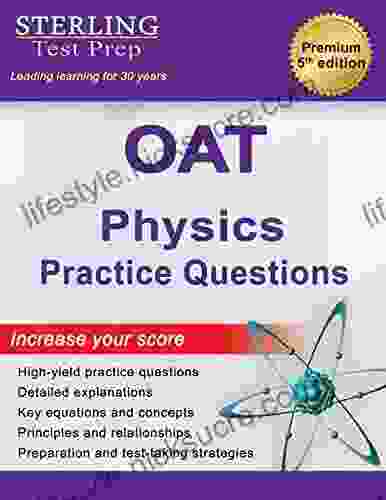 Sterling Test Prep OAT Physics Practice Questions: High Yield OAT Physics Practice Questions With Detailed Explanations