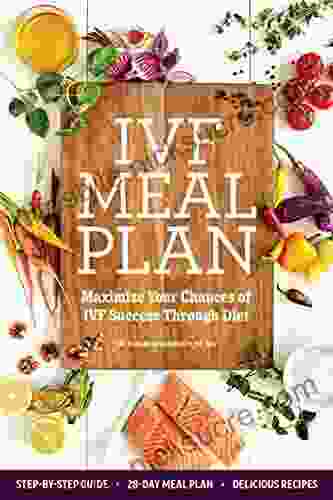 IVF Meal Plan: Maximize Your Chances Of IVF Success Through Diet