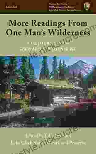 More Readings From One Man S Wilderness: The Journals Of Richard L Proenneke