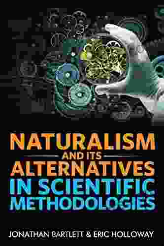 Naturalism And Its Alternatives In Scientific Methodologies: Proceedings Of The 2024 Conference On Alternatives To Methodological Naturalism