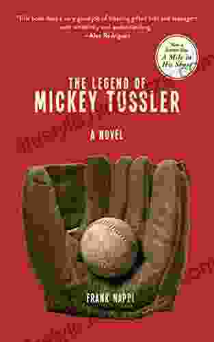 The Legend Of Mickey Tussler: A Novel (Mickey Tussler 1)