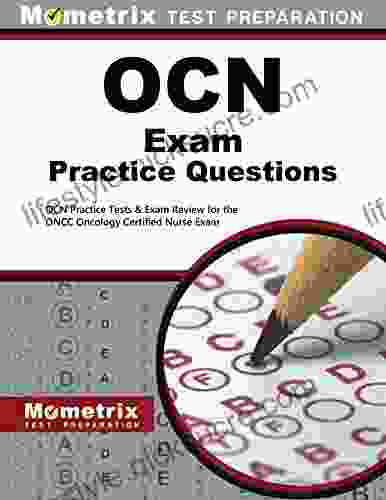 OCN Exam Practice Questions: OCN Practice Tests And Review For The ONCC Oncology Certified Nurse Exam