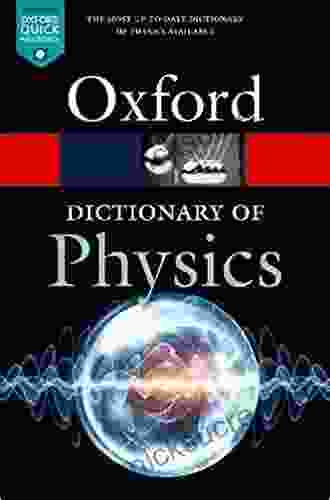 A Dictionary Of Physics (Oxford Quick Reference)