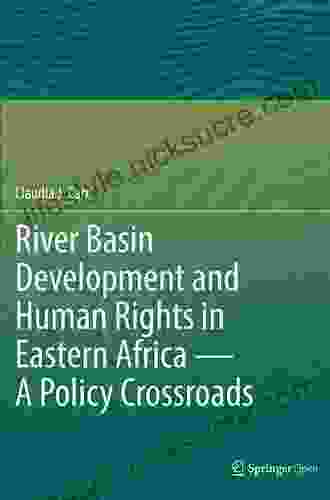 River Basin Development And Human Rights In Eastern Africa A Policy Crossroads