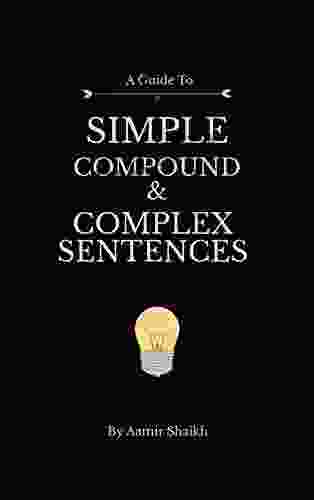 SIMPLE COMPOUND COMPLEX SENTENCES Eric Tyndall