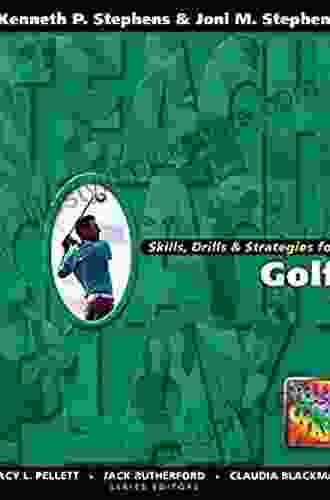Skills Drills Strategies For Golf (The Teach Coach Play Series)