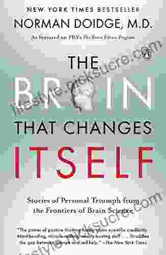 The Brain That Changes Itself: Stories Of Personal Triumph From The Frontiers Of Brain Science (James H Silberman Books)