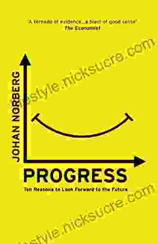 Progress: Ten Reasons To Look Forward To The Future