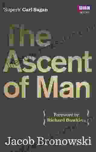 The Ascent Of Man Jacob Bronowski