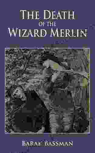 The Death Of The Wizard Merlin