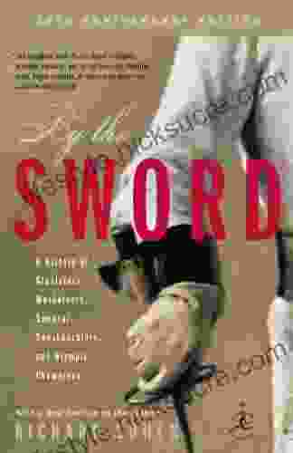 By The Sword: A History Of Gladiators Musketeers Samurai Swashbucklers And Olympic Champions (Modern Library Paperbacks)