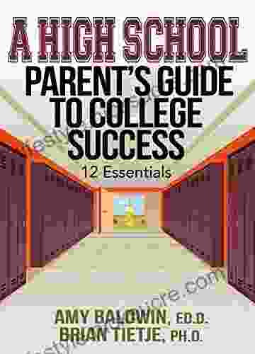 A High School Parent S Guide To College Success: 12 Essentials