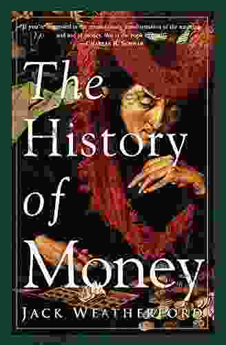 The History Of Money Jack Weatherford