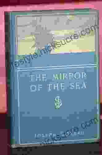 The Mirror Of The Sea With Biographical Introduction