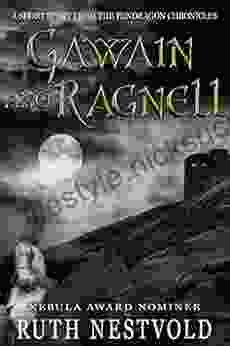 Gawain And Ragnell: A Pendragon Chronicles Short Story (The Pendragon Chronicles 3)