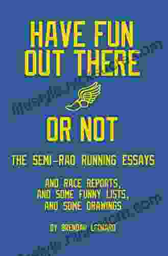 Have Fun Out There Or Not: The Semi Rad Running Essays